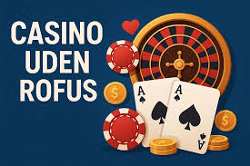 Casino uden ROFUS uden Indbetaling - Oplev Spændingen Casino uden ROFUS uden Indbetaling - Oplev Spændingen