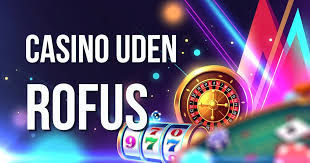 Casino uden ROFUS uden Indbetaling - Oplev Spændingen Casino uden ROFUS uden Indbetaling - Oplev Spændingen