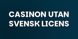 Casino utan licens En utforskning av spelvärlden Casino utan licens En utforskning av spelvärlden